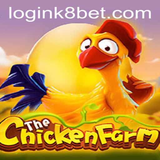 Delve into the World of ChickenFarm and K8bet PH Login
